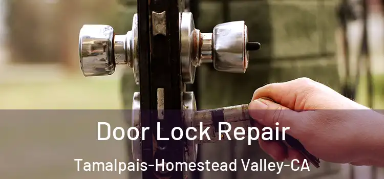  Door Lock Repair Tamalpais-Homestead Valley-CA