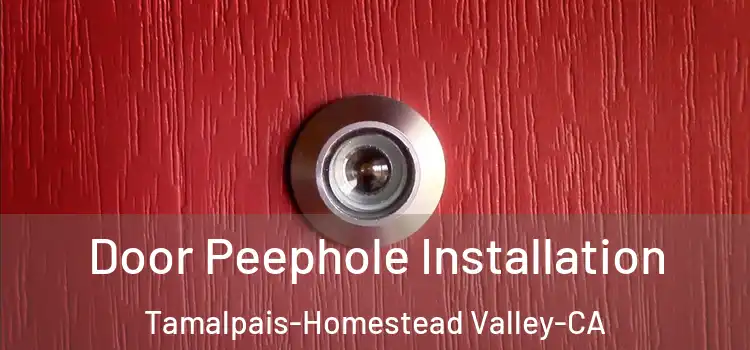  Door Peephole Installation Tamalpais-Homestead Valley-CA