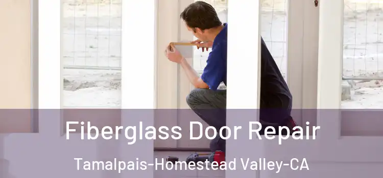  Fiberglass Door Repair Tamalpais-Homestead Valley-CA
