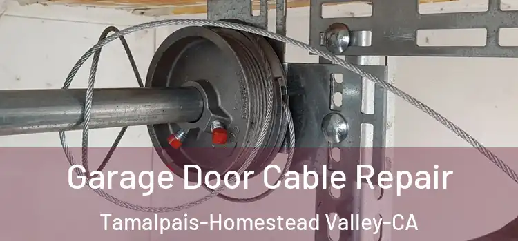  Garage Door Cable Repair Tamalpais-Homestead Valley-CA