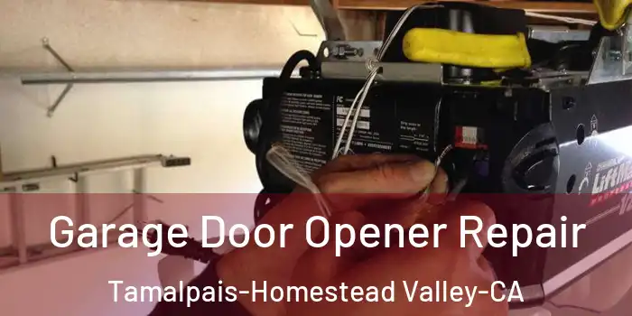  Garage Door Opener Repair Tamalpais-Homestead Valley-CA