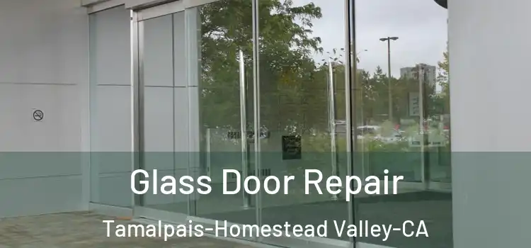  Glass Door Repair Tamalpais-Homestead Valley-CA